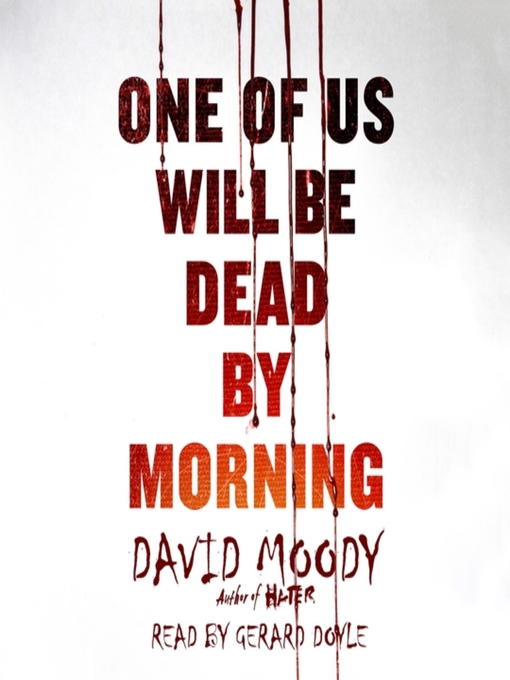 Title details for One of Us Will Be Dead by Morning by David Moody - Available